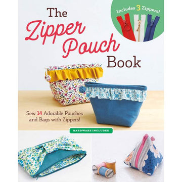 Libro The Zipper Pouch Book <br><small>Cuci 14 adorabili pochette e borse con zip: include 3 cerniere!</small>