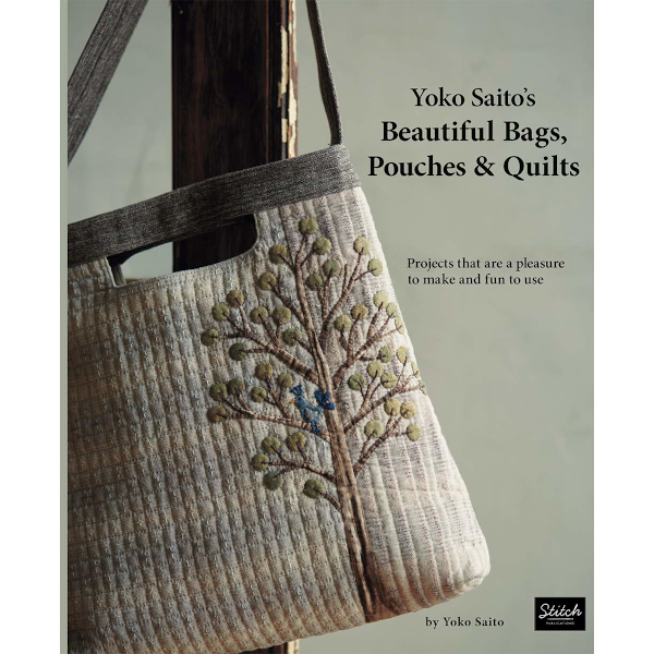 Yoko Saito's Beautiful Bags, Pouches & Quilts <br><small>26 progetti piacevoli da realizzare e divertenti da usare</small>