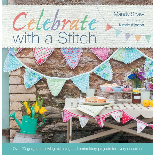 Libro Celebrate with a Stitch<br><small>Oltre 20 splendidi progetti di cucito e ricamo per ogni occasione</small>
