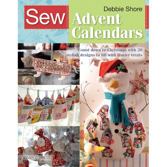 Libro Sew Advent Calendars <br><small>Conto alla rovescia fino al Natale con 20 progetti alla moda di calendari per l'Avvento</small>