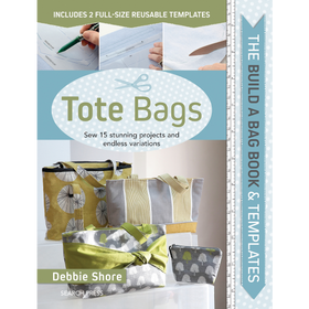 Libro The Build a Bag Book and Templates: Tote Bags <br><small>Cuci 15 Splende borse tote e Infinite Variazioni </small>